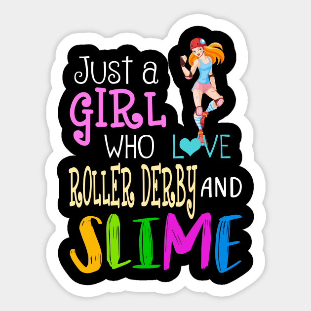 Just A Girl Who Loves Roller Derby And Slime Sticker by martinyualiso
